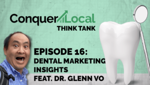 Dental Marketing Insights Feat. Dr. Glenn Vo