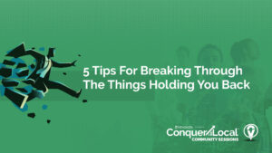 5 Tips For Breaking Through The Things Holding You Back | Larry Long Jr.