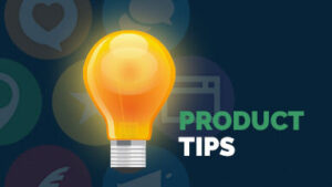 Product Tips